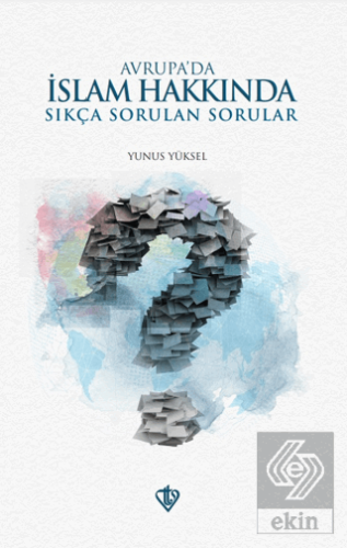 Avrupa'da İslam Hakkında Sıkça Sorulan Sorular