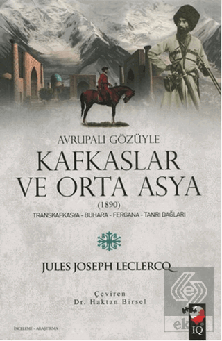 Avrupalı Gözüyle Kafkaslar ve Orta Asya (1890)