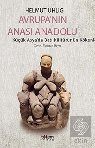 Avrupa\'nın Anası Anadolu