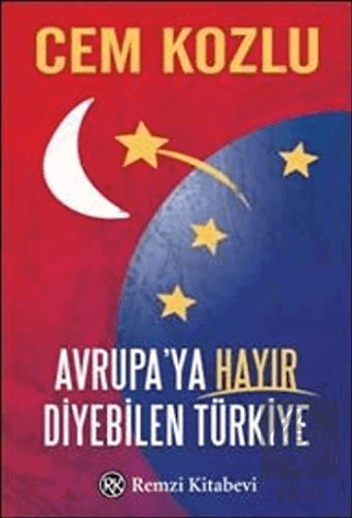 Avrupa\'ya Hayır Diyebilen Türkiye