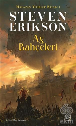 Ay Bahçeleri - Malazan Yitikler Kitabı 1