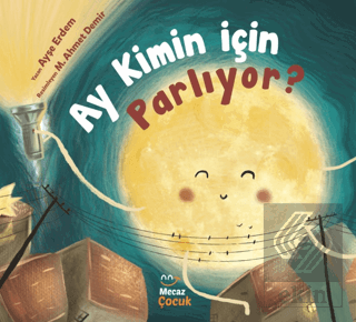 Ay Kimin İçin Parlıyor?