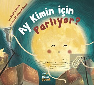 Ay Kimin İçin Parlıyor?