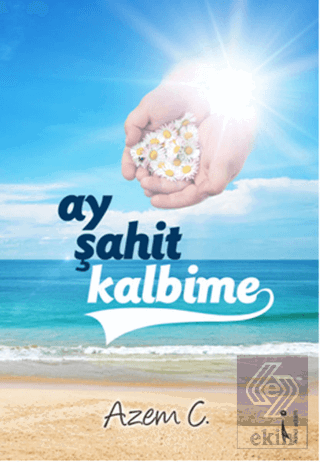 Ay Şahit Kalbime