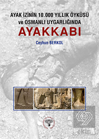 Ayak İzinin 10.000 Yıllık Öyküsü ve Osmanlı Uygarl