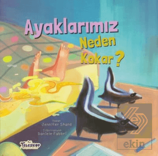 Ayaklarımız Neden Kokar?