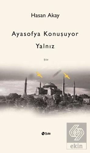 Ayasofya Konuşuyor Yalnız