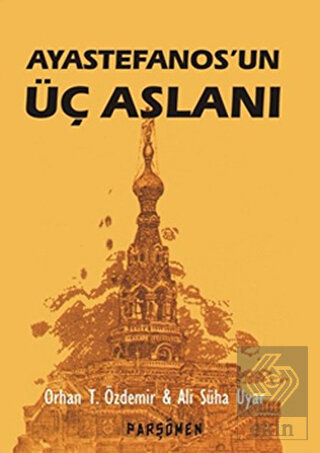 Ayastefanos\'un Üç Aslanı