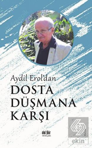 Aydil Erol'dan Dosta Düşmana Karşı