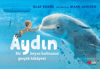 Aydın: Bir Beyaz Balinanın Gerçek Hikayesi