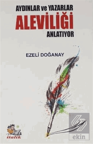 Aydınlar ve Yazarlar Aleviliği Anlatıyor