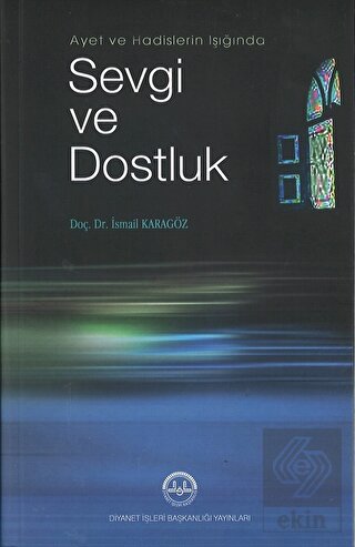 Ayet ve Hadis Işığında Sevgi ve Dostluk