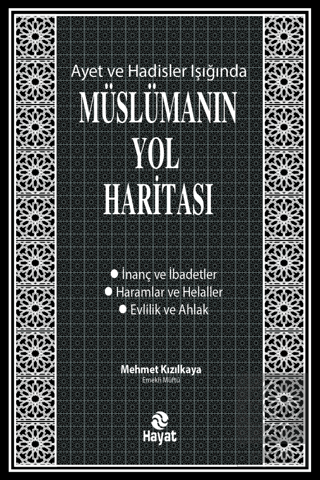 Ayet ve Hadisler Işığında Müslümanın Yol Haritası