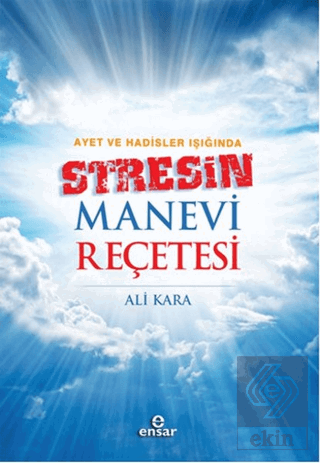 Ayet ve Hadisler Işığında Stresin Manevi Reçetesi