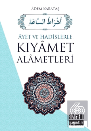 Ayet ve Hadislerle Kıyamet Alametleri