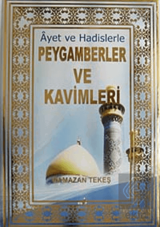 Ayet ve Hadislerle Peygamberler ve Kavimleri