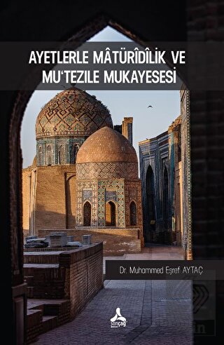 Ayetlerle Matüridilik Ve Mu'tezile Mukayesesi