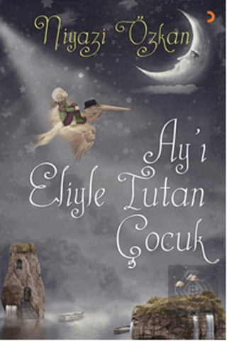 Ay\'ı Eliyle Tutan Çocuk