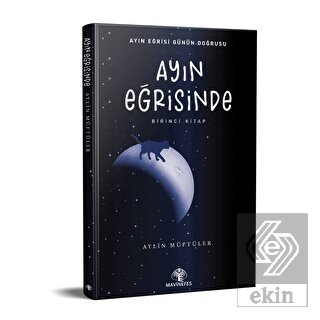 Ayın Eğrisinde - Birinci Kitap