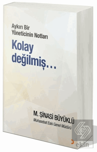 Aykırı Bir Yöneticinin Notları Kolay Değilmiş…