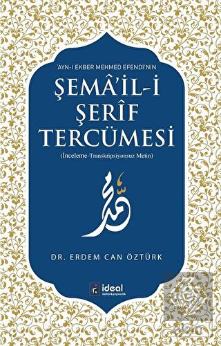 Ayn-ı Ekber Mehmed Efendi\'nin Şema\'il-i Şerif Terc