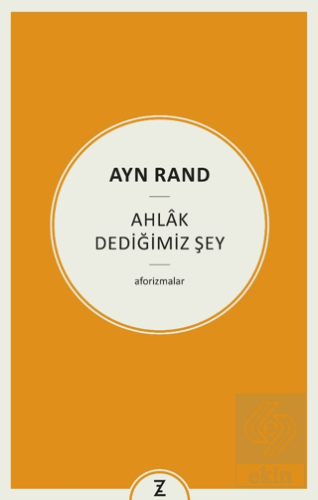 Ayn Rand - Ahlak Dediğimiz Şey