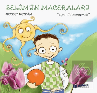 Aynı Dili Konuşmak - Selim'in Maceraları