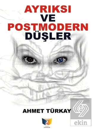 Ayrıksı ve Postmodern Düşler