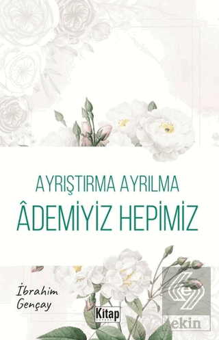 Ayrıştırma Ayrılma Ademiyiz Hepimiz