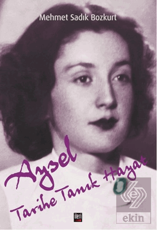 Aysel Tarihe Tanık Hayat