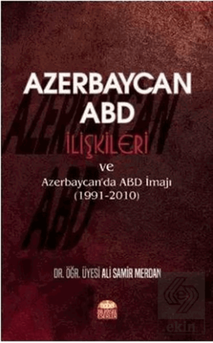 Azerbaycan - ABD İlişkileri ve Azerbaycan'da ABD İ