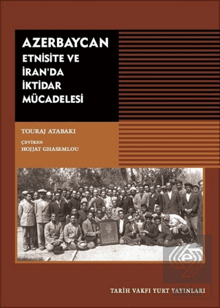 Azerbaycan - Etnisite ve İran'da İktidar Mücadeles