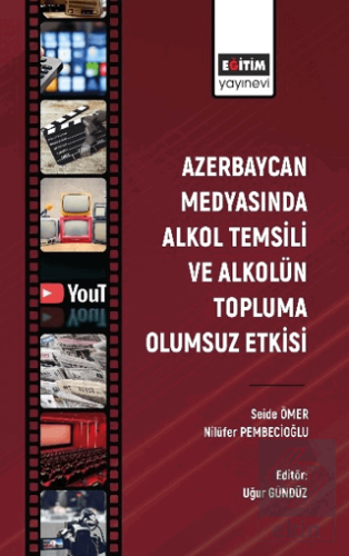 Azerbaycan Medyasında Alkol Temsili ve Alkolün Top