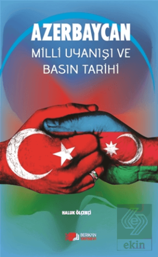 Azerbaycan Milli Uyanışı Ve Basın Tarihi