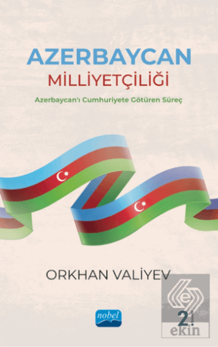 Azerbaycan Milliyetçiliği - Azerbaycan'ı Cumhuriye