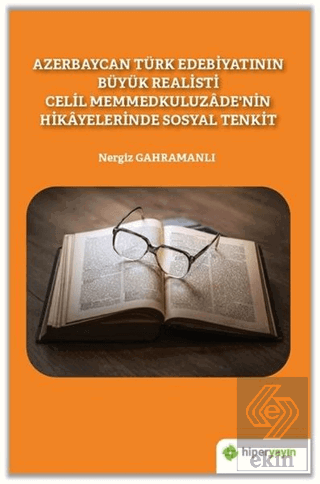 Azerbaycan Türk Edebiyatının Büyük Realisti Celil