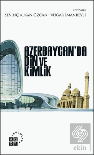 Azerbaycan\'da Din ve Kimlik