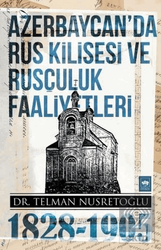 Azerbaycan\'da Rus Kilisesi ve Rusçuluk Faaliyetler