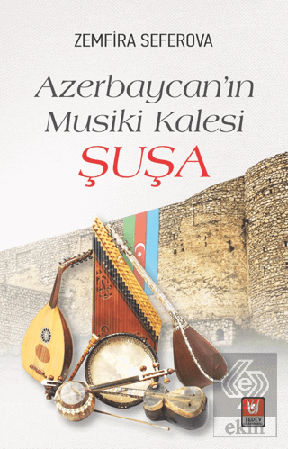 Azerbaycan'ın Musiki Kalesi Şuşa