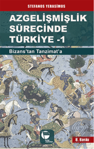 Azgelişmişlik Sürecinde Türkiye 1: Bizans\'tan Tanz