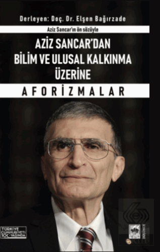 Aziz Sancar'dan Bilim ve Ulusal Kalkınma Üzerine A