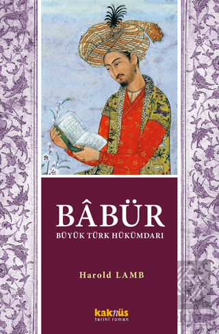 Babür Şah - Büyük Türk Hükümdarı