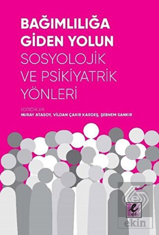 Bağımlılığa Giden Yolun Sosyolojik ve Psikiyatrik