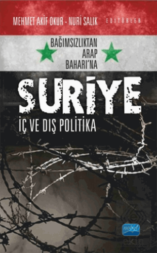 Bağımsızlıktan Arap Baharı\'na Suriye: İç ve Dış Po