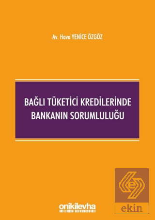 Bağlı Tüketici Kredilerinde Bankanın Sorumluluğu