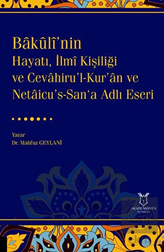 Bakulî'nin Hayatı, İlmî Kişiliği ve Cevahiru'l-Kur