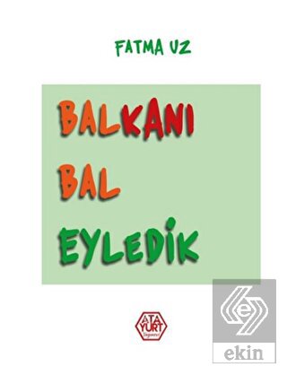 Balkanı Bal Eyledik