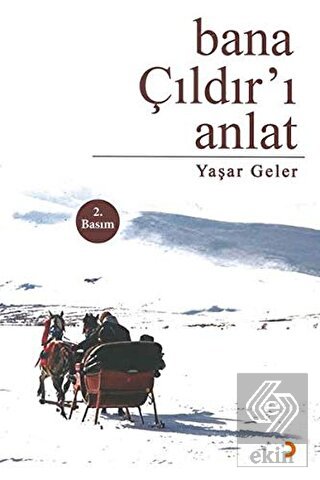 Bana Çıldır'ı Anlat