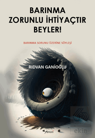 Barınma Zorunlu İhtiyaçtır Beyler!