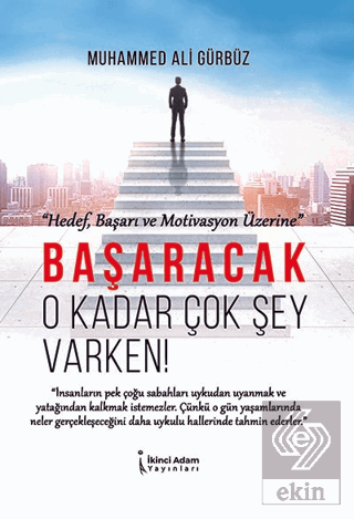 Başaracak O Kadar Çok Şey Varken!